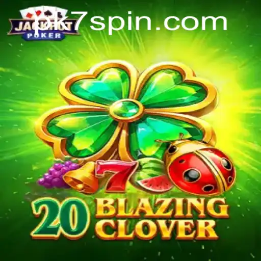 Unraveling the Astonishing World of 20BlazingClover: A Comprehensive Guide