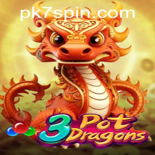 Unleashing the Thrill of 3PotDragons: A Comprehensive Guide with PK7