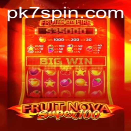 FruitNovaSuper100: A Comprehensive Guide to Playing and Winning