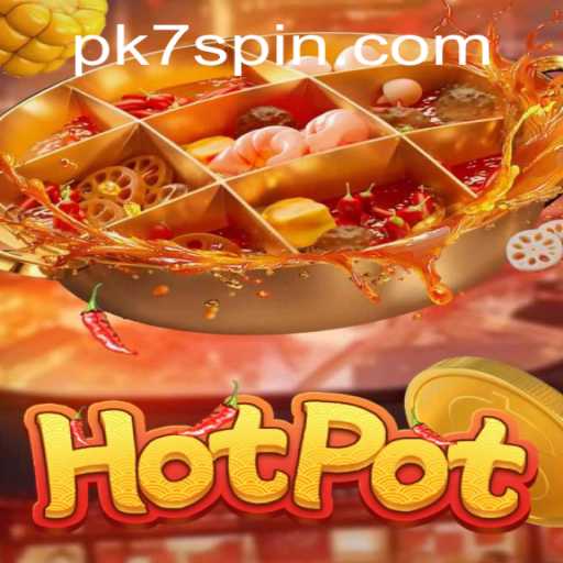 Hotpot: A Deep Dive into the Exciting World of PK7